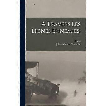 Travers Les Lignes Ennemies - Creative Media Partners LLC - Hardcover - English Book - History