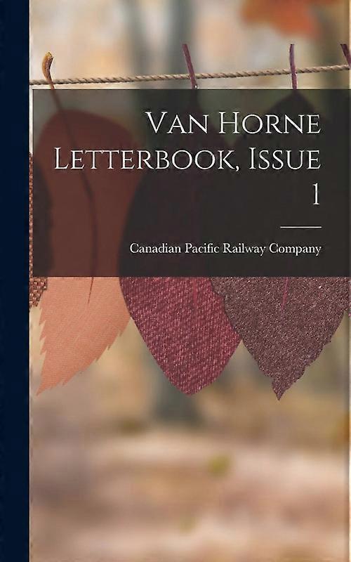 Van Horne Letterbook Issue 1