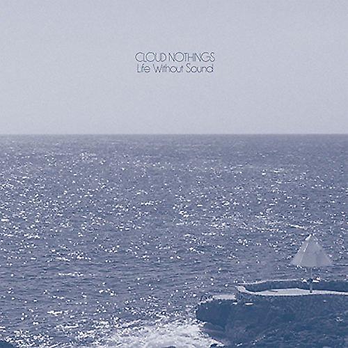 Cloud Nothings - Life Without Sound [VINYL]