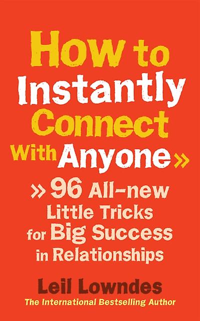 How To Instantly Connect With Anyone by Leil Lowndes Paperback Book