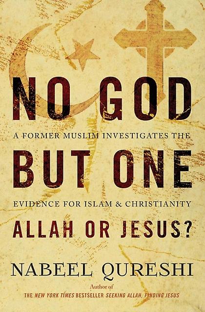 No God But One Allah Or Jesus by Nabeel Qureshi Paperback Book