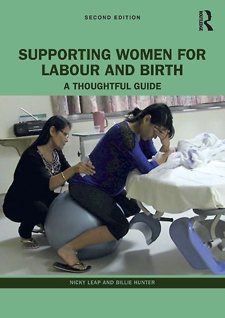 Supporting Women For Labour And Birth by Nicky Leap Paperback Book