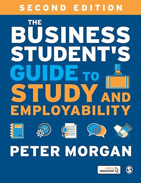 The Business Students Guide To Study And Employability by Peter Morgan Paperback