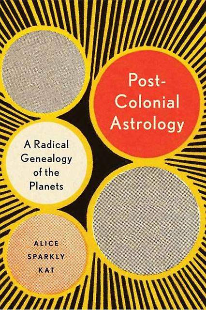 Postcolonial Astrology by Alice Sparkly Kat Paperback