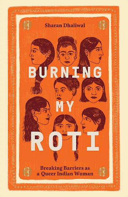 Burning My Roti by Sharan Dhaliwal Paperback Book