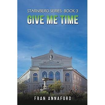 Série Starnberg, Livro 3: Dê-me Tempo - Fran Annaford