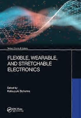 Flexible Wearable and Stretchable Electronics