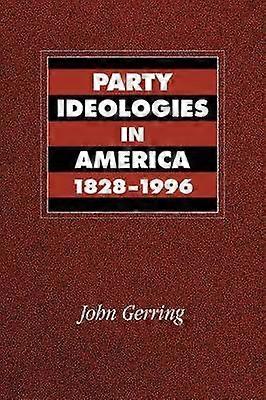 Party Ideologies in America 18281996