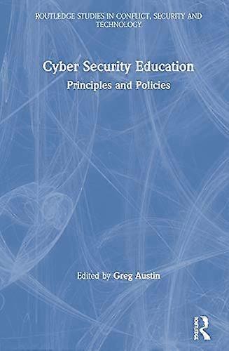 Cyber Security Education: Principles and Policies