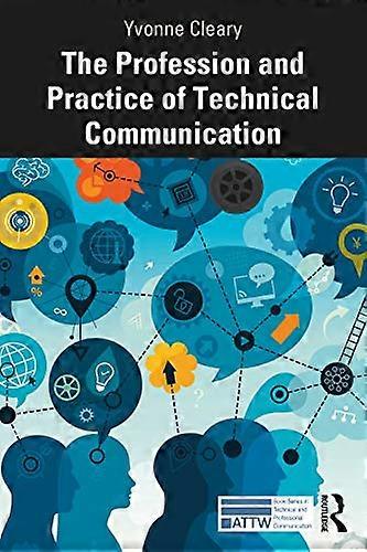 The Profession and Practice of Technical Communication