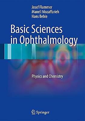 Basic Sciences in Ophthalmology by Josef FlammerManeli MozaffariehHans Bebie