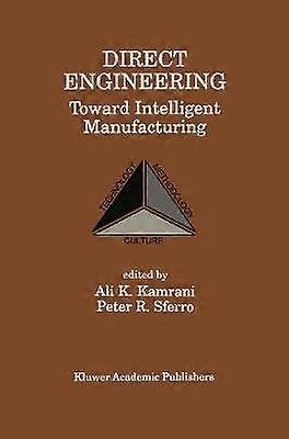 Direct Engineering: Toward Intelligent Manufacturing