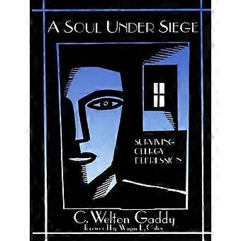 A Soul Under Siege Surviving Clergy Depression - C. Welton Gaddy - Paperback - en Book