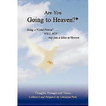 Are You Going To Heaven Being A Good Person.will Not. Buy You A Ticket To H - Grandma Pam - Paperback - en Book