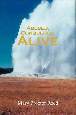 Abused Conquered Alive