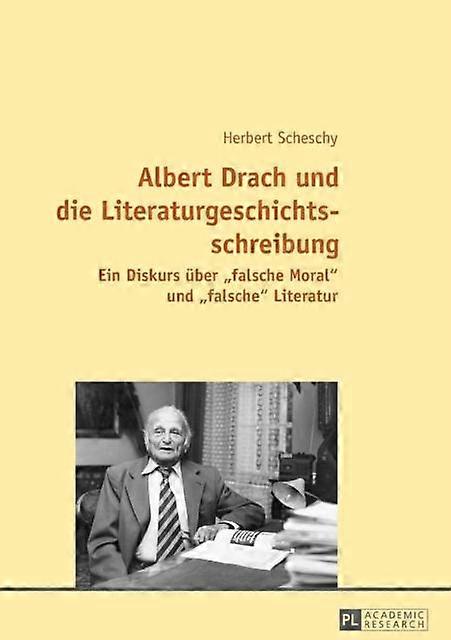 Albert Drach Und Die Literaturgeschichtsschreibung by Herbert Scheschy Paperback