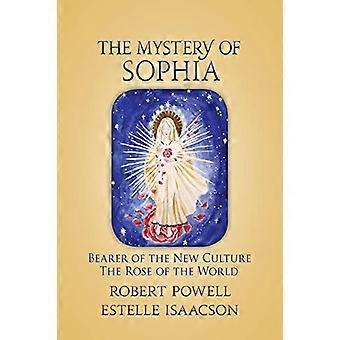 The Mystery of Sophia Bearer of the New Culture The Rose of the World
