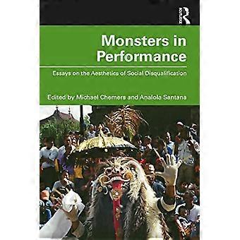 Monsters in Performance: Essays on the Aesthetics of Disqualification