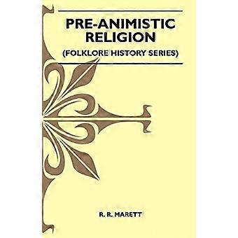 Prä-Animistische Religion (Folklore History Series)