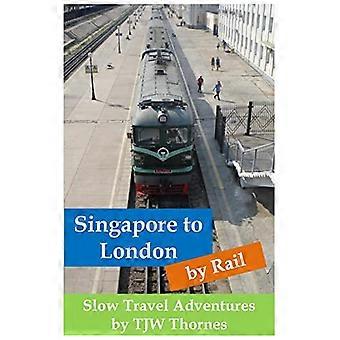 De Singapour à Londres en train : Slow Travel Adventures