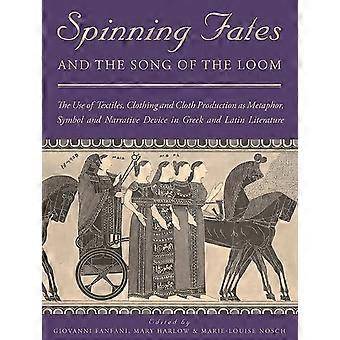 Spindende skæbner og vævens sang: Brugen af ​​tekstiler, beklædning og stofproduktion som metafor, symbol og narrativt virkemiddel på græsk og lati