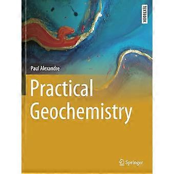 Geochimica pratica (Springer Textbooks in Scienze della Terra, Geografia e Ambiente)