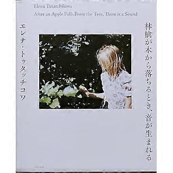 Elena Tutatchikova - Après qu’une pomme tombe de l’arbre, il y a un bruit