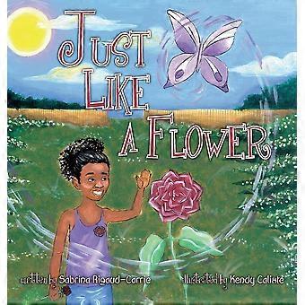 Just like a flower