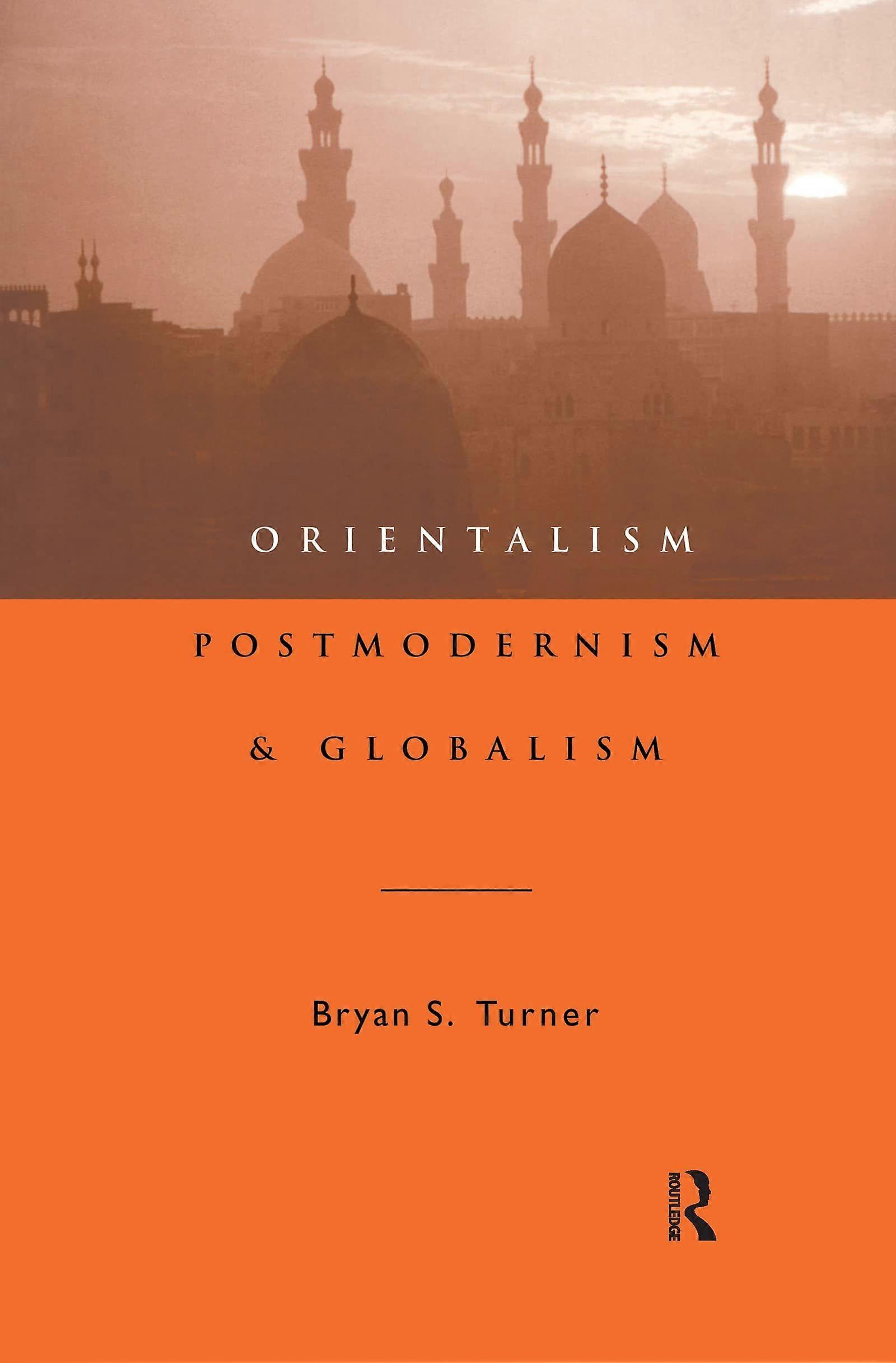 Orientalism, postmodernism and globalism