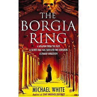 The Borgia Ring an adrenalin fuelled action packed historical conspiracy thriller you wont be able to put down...