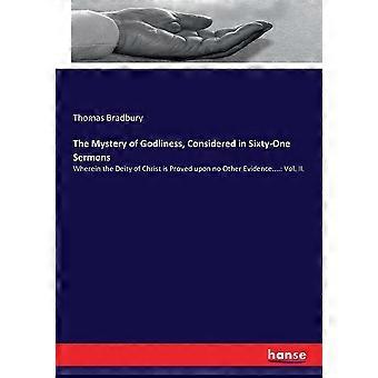 The Mystery Of Godliness Considered In Sixty-one Sermonswherein The Deity Of - Thomas Bradbury - Paperback - en Book
