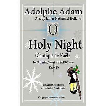 Holy Night Cantique De Noel For Orchestra Soloist And Satb Chorus Key Of Bb F