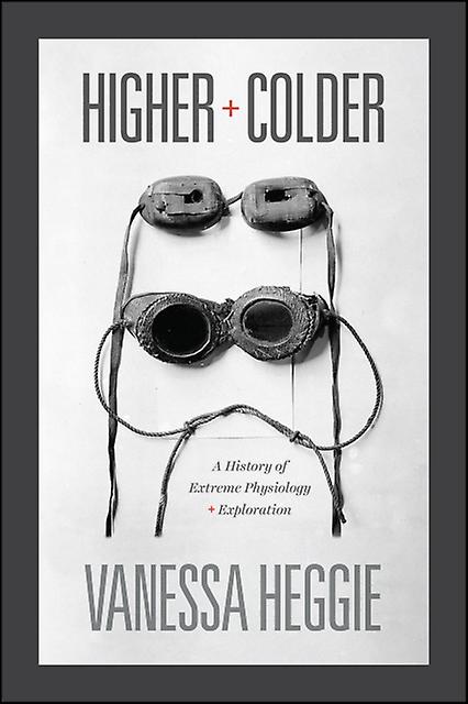 Higher And Colder by Vanessa Heggie Hardback Book