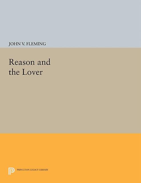 Reason And The Lover by John V. Fleming Paperback