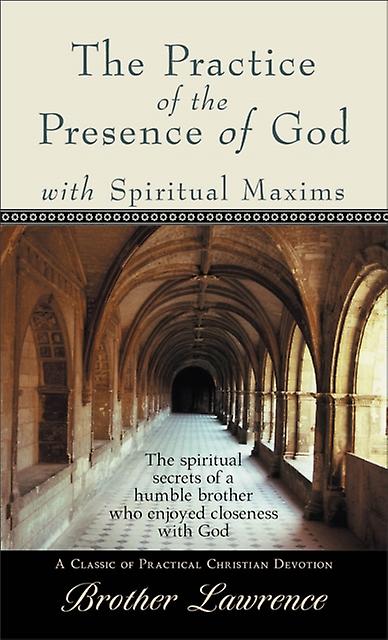 Practice Of The Presence Of God With Spiritual Maxims The by Brother Lawrence Paperback Book