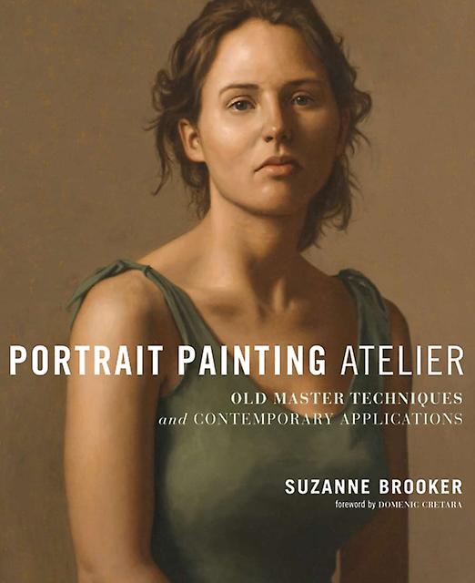 Portrait Painting Atelier by S Brooker Paperback Book