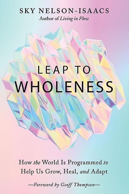Leap To Wholeness by Sky NelsonIsaacs Paperback