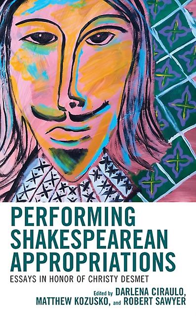 Performing Shakespearean Appropriations Paperback Book