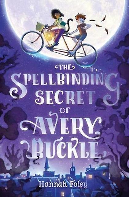 The Spellbinding Secret Of Avery Buckle by Hannah Foley Paperback