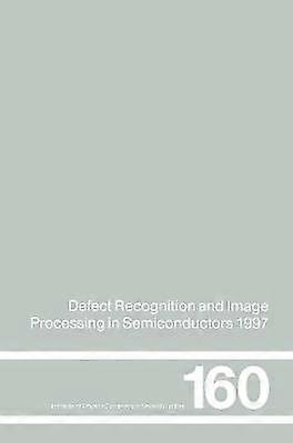 Defect Recognition and Image Processing in Semiconductors 1997