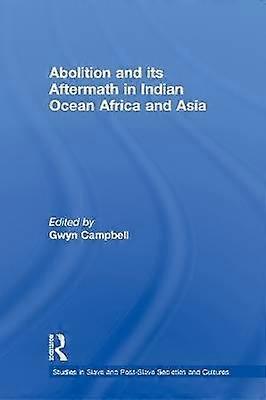 Abolition and Its Aftermath in the Indian Ocean Africa and Asia