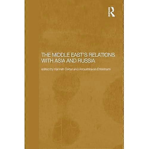 The Middle East's Relations with Asia and Russia