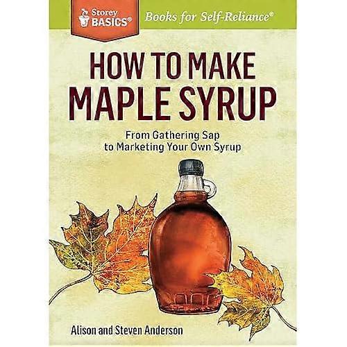 How to Make Maple Syrup (Storey Basics)