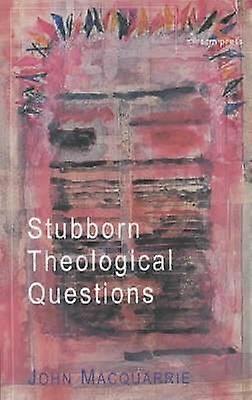 Întrebări teologice încăpățânate