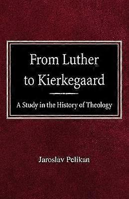 From Luther to Kierkegaard