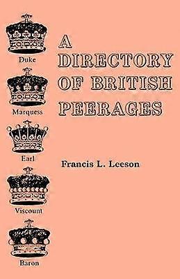 A Directory of British Peerages From the Earliest Times to the Present Day