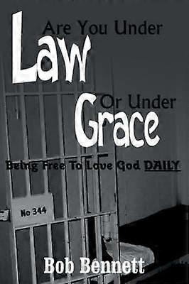 Are You Under Law Or Under Grace?