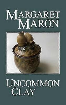 Uncommon Clay - Margaret Maron