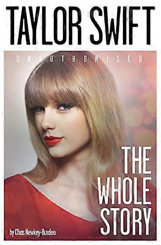 Taylor Swift: The Whole Story