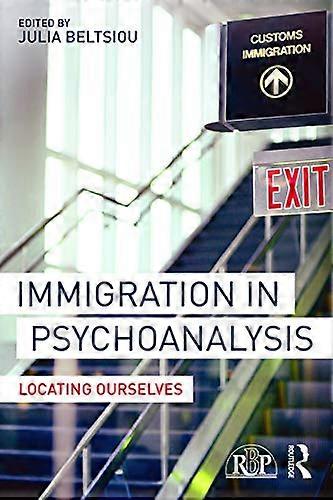 Immigration in Psychoanalysis: Locating Ourselves